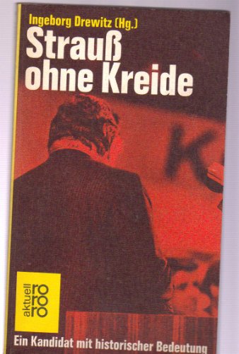 Strauß ohne Kreide. Ein Kandidat mit historischer Bedeutung