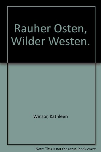 Rauher Osten - Wilder Westen - Winsor Kathleen