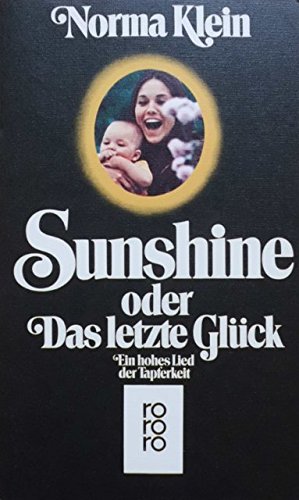 Imagen de archivo de Sunshine oder Das letzte Glck. Ein hohes Lied der Tapferkeit. a la venta por Versandantiquariat Felix Mcke