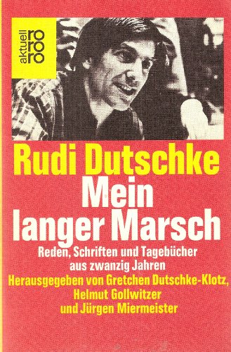 Stock image for Rudi Dutschke: Mein langer Marsch: Reden, Schriften und Tagebcher aus zwanzig Jahren - signiert von Gretchen Dutschke for sale by Antiquariat Luna