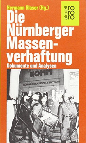 Die Nürnberger Massenverhaftungen. Dokumente und Analysen. - Glaser, Hermann (Hrg)