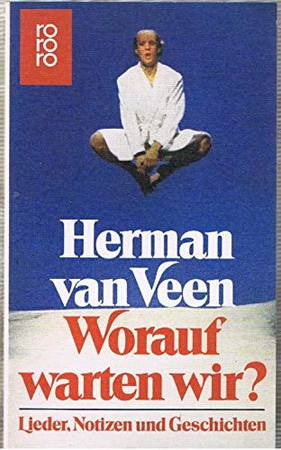 Worauf warten wir? Lieder, Notizen und Geschichten. - Herman van, Veen