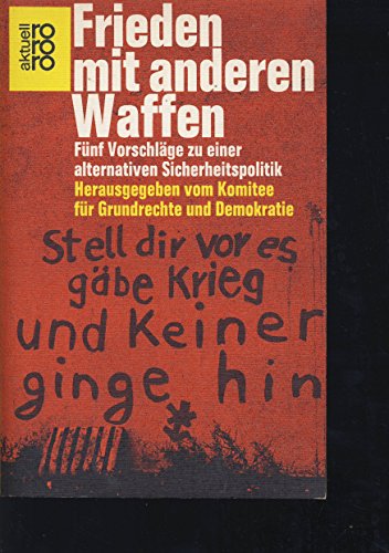 9783499149399: Frieden mit anderen Waffen: Fünf Vorschläge zu einer alternativen Sicherheitspolitik (Rororo aktuell) (German Edition)