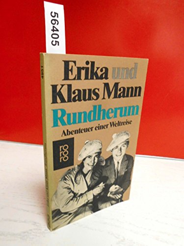 Rundherum : Abenteuer e. Weltreise. Erika und Klaus Mann, rororo ; 4951 - Mann, Erika und Klaus Mann