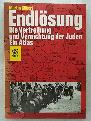 Endlösung: Die Vertreibung und Vernichtung der Juden: Ein Atlas