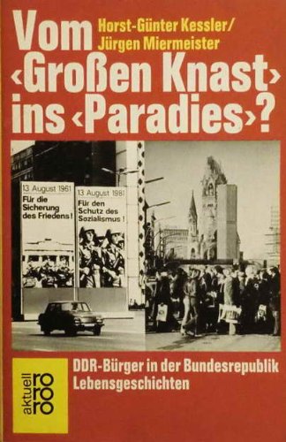 Beispielbild fr Vom "Groen Knast" ins "Paradies"?: DDR-Brger in der Bundesrepublik : Lebensgeschichten (rororo aktuell) (German Edition) zum Verkauf von Bildungsbuch