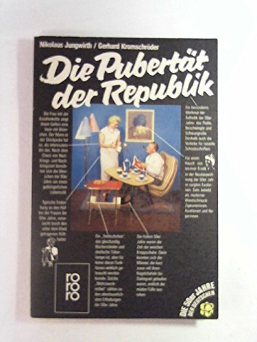 Stock image for Die Pubertt der Republik. Die fnfziger Jahre der Deutschen. for sale by medimops