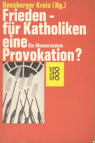 Stock image for Frieden - fr Katholiken eine Provokation? Ein Memorandum for sale by Versandantiquariat Felix Mcke