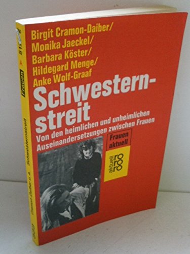 Stock image for Schwesternstreit. Von den heimlichen und unheimlichen Auseinandersetzungen zwischen Frauen. for sale by Buchmarie