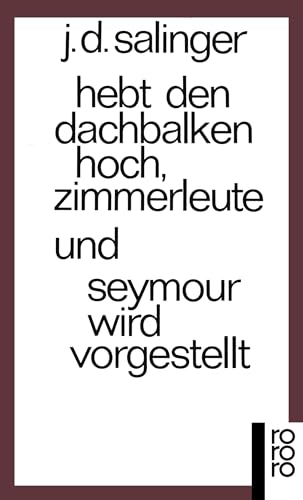 9783499151507: Hebt den Dachbalken hoch, Zimmerleute / Seymour wird vorgestellt