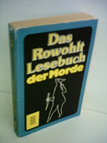 Beispielbild fr Das Rowohlt Lesebuch der Morde zum Verkauf von Eichhorn GmbH