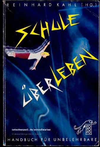 Schule überleben. Handbuch für Unbelehrbare.