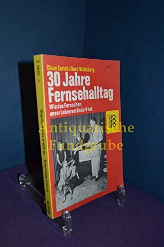 Stock image for 30 Jahre Fernsehalltag. Wie das Fernsehen unser Leben verndert hat. rororo aktuell 5249 for sale by Hylaila - Online-Antiquariat