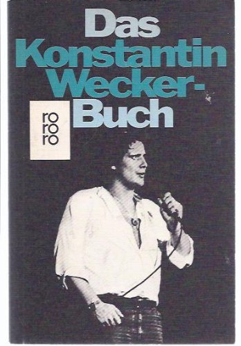 Das Konstantin Wecker Buch. Konstantin Wecker im Gespräch mit Bernd Schroeder