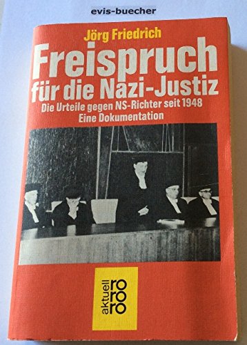 Imagen de archivo de Freispruch fr die Nazi- Justiz. Die Urteile gegen NS-Richter seit 1948. Eine Dokumentation a la venta por medimops