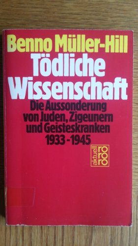 9783499153495: Tödliche Wissenschaft. Die Aussonderung von Juden, Zigeunern und Geisteskranken 1933-1945