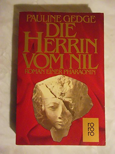 Imagen de archivo de Die Herrin vom Nil : Roman einer Pharaonin / Deutsch [aus d. Engl.] von Ulla H. de Herrera. [Nachaufl.]. a la venta por Antiquariat + Buchhandlung Bcher-Quell