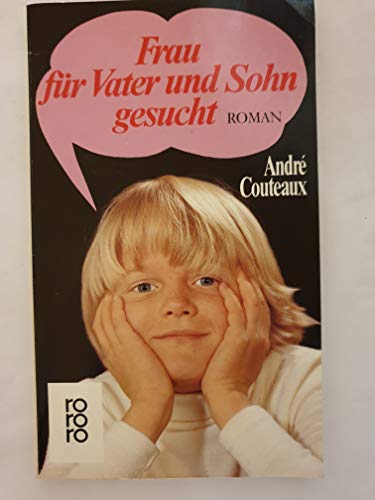 Beispielbild fr Frau fr Vater und Sohn gesucht: Roman. Deutsch von Elisabeth Stader. (=rororo. Nr. 5399). zum Verkauf von BOUQUINIST