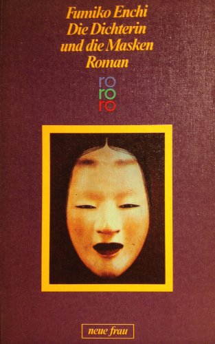 Stock image for Die Dichterin und die Masken. Roman. Aus dem Japanischen von Irmela Hijiya-Kirschnereit. for sale by Antiquariat Christoph Wilde