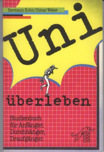 Beispielbild fr Uni berleben - Studienbuch fr Anfnger, Durchhnger, Draufgnger zum Verkauf von Sammlerantiquariat