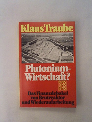 Plutonium - Wirtschaft? - Klaus Traube