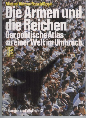 Die Armen und die Reichen. Der politische Atlas zu einer Welt im Umbruch. Hunger und Waffen 2