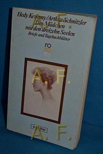 Das Mädchen mit den dreizehn Seelen. Eine Korrespondenz ergänzt durch Blätter aus Hedy Kempnys Tagebuch sowie durch eine Auswahl ihrer Erzählungen. Herausgegeben und mit einem Nachwort versehen von Heinz P. Adamek. - Kempny, Hedy / Schnitzler, Arthur