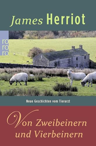 Von Zweibeinern und Vierbeinern. Neue Geschichten vom Tierarzt. (9783499154607) by Herriot, James