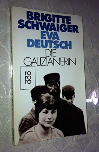 Die Galizianerin. - Schwaiger, Brigitte und Eva Deutsch