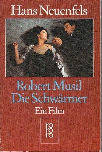 Beispielbild für Robert Musil: Die Schwärmer. Ein Film. zum Verkauf von medimops