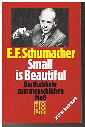 Small is beautiful - Die Rückkehr zum menschlichen Maß