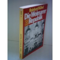 9783499155406: Die Weimarer Republik: Errichtung, Machtstruktur und Zerstrung einer Demokratie (Rororo aktuell)