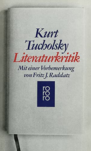Literaturkritik Vorbemerkung von Fritz J. Raddatz - Tucholsky, Kurt