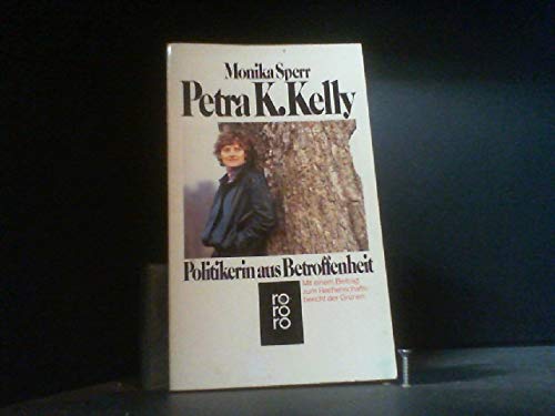 Petra K. Kelly: Politikerin aus Betroffenheit