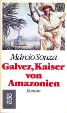 9783499155819: Galvez, Kaiser von Amazonien. Roman. - Souza, Mrcio