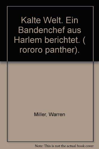 Kalte Welt. Ein Bandenchef aus Harlem berichtet. rororo-Panther. TB - Warren Miller, Hg.: Jutta Lieck und Eberhard Naumann.