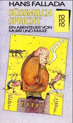 Süssmilch spricht. Ein Abenteuer von Murr und Maxe. rororo Bd. 5615. - Fallada, Hans.