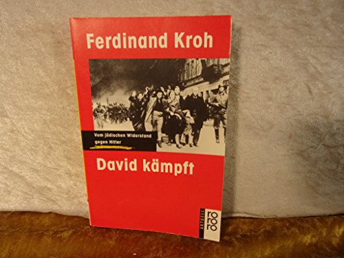 David kämpft. Vom jüdischen Widerstand gegen Hitler. Mit einem Nachwort von Nathan Schwalb-Dror. Mit 2-3 Abbildungen/Illustrationen versehen. - Kroh, Ferdinand