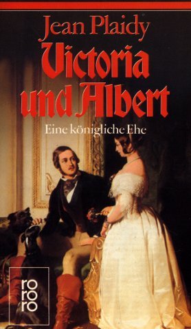 Victoria und Albert : e. königl. Ehe ; Roman. Jean Plaidy. Dt. Leonore Germann / Rororo ; 5663 - Holt, Victoria (Verfasser)