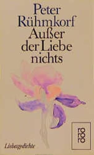 Außer der Liebe nichts - Rühmkorf, Peter