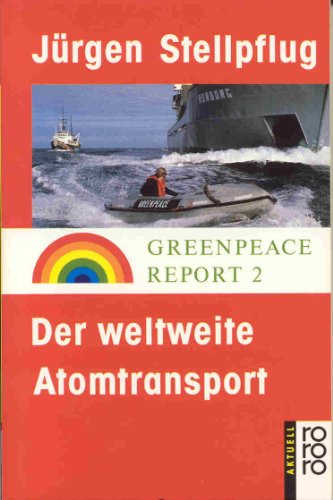 Stock image for Der weltweite Atomtransport Greenpeace Report 2 - guter Erhaltungszustand for sale by Weisel