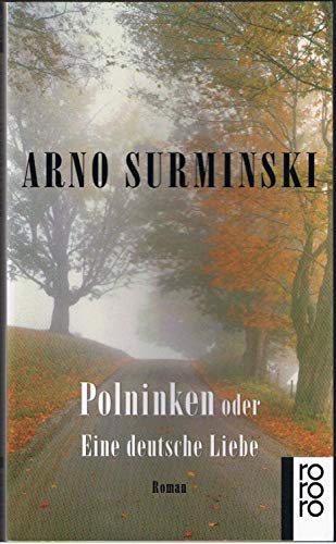 Polninken oder eine deutsche Liebe : Roman / Arno Surminski - Surminski, Arno (Verfasser)