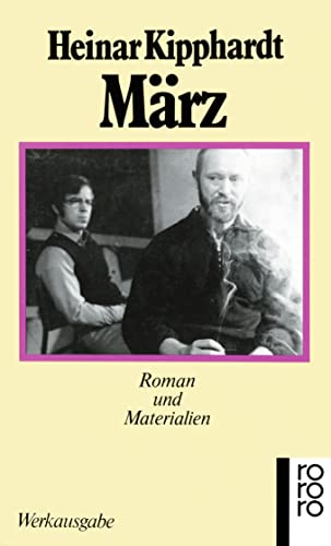 März : Roman und Materialien Kipphardt, Heinar: Gesammelte Werke in Einzelausgaben, Rororo , 5877 - Kipphardt, Heinar