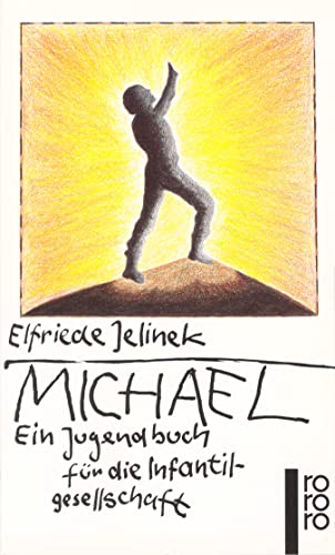 Michael: Ein Jugendbuch für die Infantilgesellschaft. (Nr. 12) dnb - Jelinek, Elfriede
