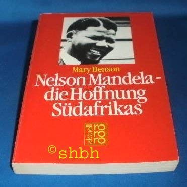 Nelson Mandela - Die Hoffnung SÃ¼dafrikas [In German Language] (9783499158872) by Mary Benson