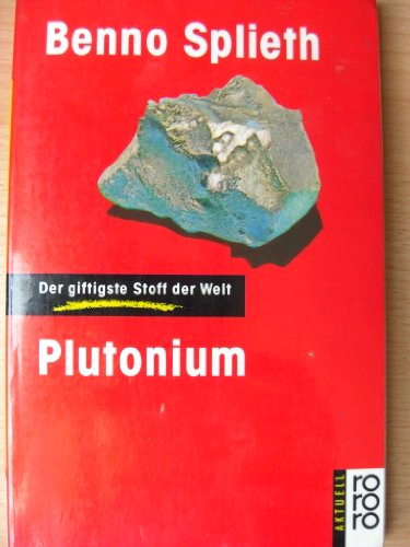 9783499159275: Plutonium. Der giftigste Stoff der Welt
