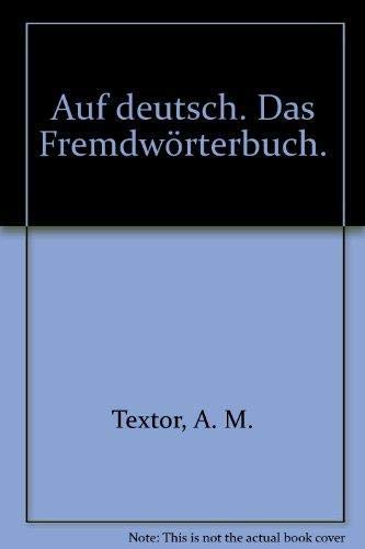 Beispielbild fr Auf deutsch. Das Fremdwrterbuch. zum Verkauf von Versandantiquariat Felix Mcke