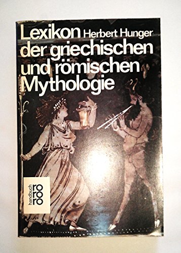 Beispielbild fr Lexikon der griechischen und rmischen Mythologie. Mit Hinweisen auf das Fortwirken antiker Stoffe und Motive in der bildenden Kunst, Literatur und Musik des Abendlandes bis zur Gegenwart zum Verkauf von medimops