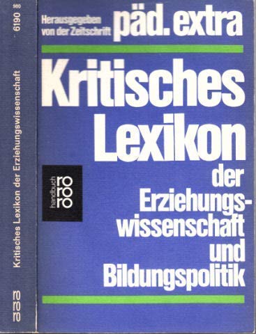Beispielbild fr Kritisches Lexikon der Erziehungswissenschaft und Bildungspolitik zum Verkauf von Bernhard Kiewel Rare Books