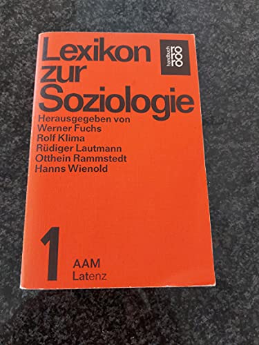 Lexikon zur Soziologie Bd. 1: Aam Latenz. - Fuchs, Werner, Rolf Klima Rüdiger Lautmann u. a.